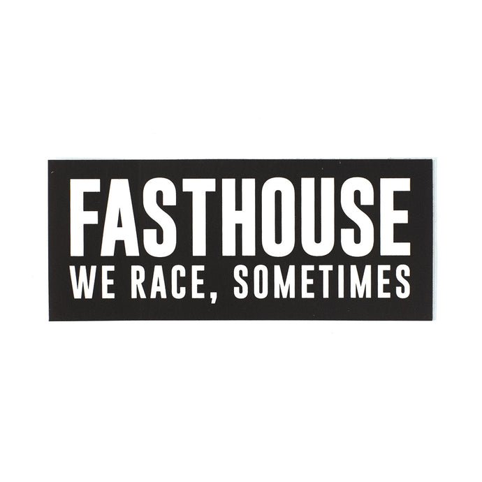 Fasthouse 3290-0605-00 We Race Sometimes Sticker