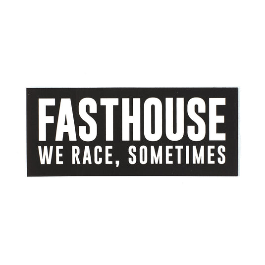 Fasthouse 3290-0605-00 We Race Sometimes Sticker